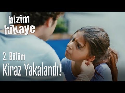 Kiraz yakalandı! - Bizim Hikaye 2. Bölüm