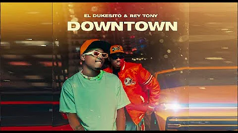 Dukesito & Rey Tony - Down Town (Video Oficial)