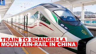 Riding China's Bullet Train To ShangriLa From Lijiang | Mountain Rail | Business Class