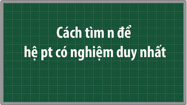 Công thức để hệ phương trình có nghiệm duy nhất