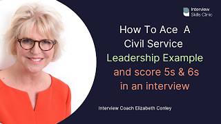 How to Ace a Civil Service Leadership Example and Score 5s and 6s In an Interview
