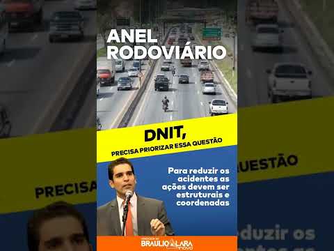 Braulio Lara vai ao DNIT e cobra execução de obras no ANEL RODOVIÁRIO