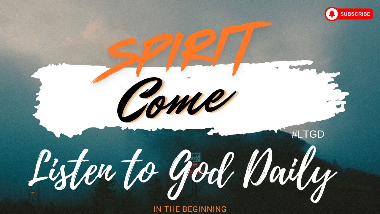 Spirit Come | Listen to God Daily Album: In the Beginning