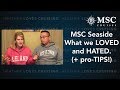 MSC Seaside  |  What we LOVED and HATED (plus pro-TIPS!)