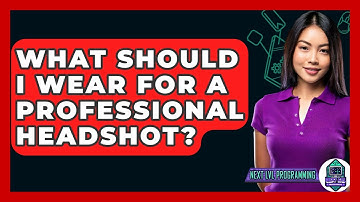 What Should I Wear For A Professional Headshot? - Next LVL Programming