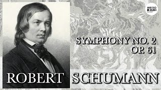 ROBERT SCHUMANN- SYMPHONY NO. 2 IN C MAJOR, OP. 61