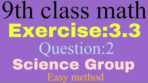 9th class math Science Group//Exercise:3.3// Question:2 Lecture#72//scholar mathematics