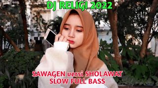 DJ SHOLAWAT SAWANGEN versi SHOLAWAT SLOW FULL BASS