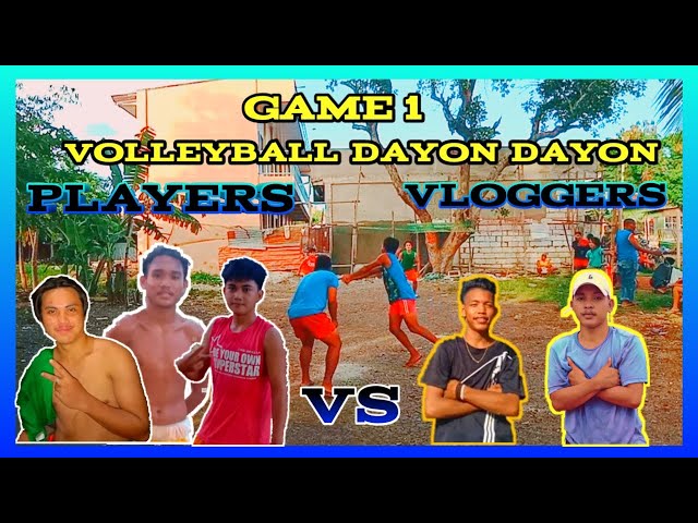 VLOGGER VS PLAYER  GAME 1 || VOLLEYBALL DAYON DAYON || JEPLAY TV class=