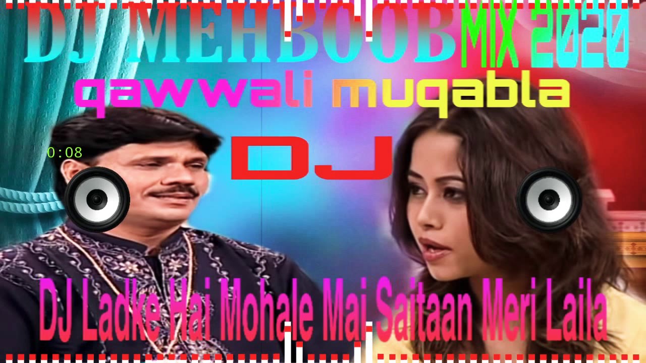 DJ QAWWALI 2020  Ladke Hai Mohale Mai Saitaan Meri Laila