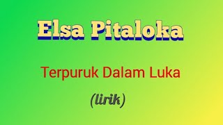 Elsa Pitaloka - Terpuruk Dalam Luka (lirik video)