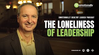 The Loneliness of Leadership | Pete Scazzero