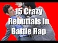 15 crazy rebuttals in battle rap