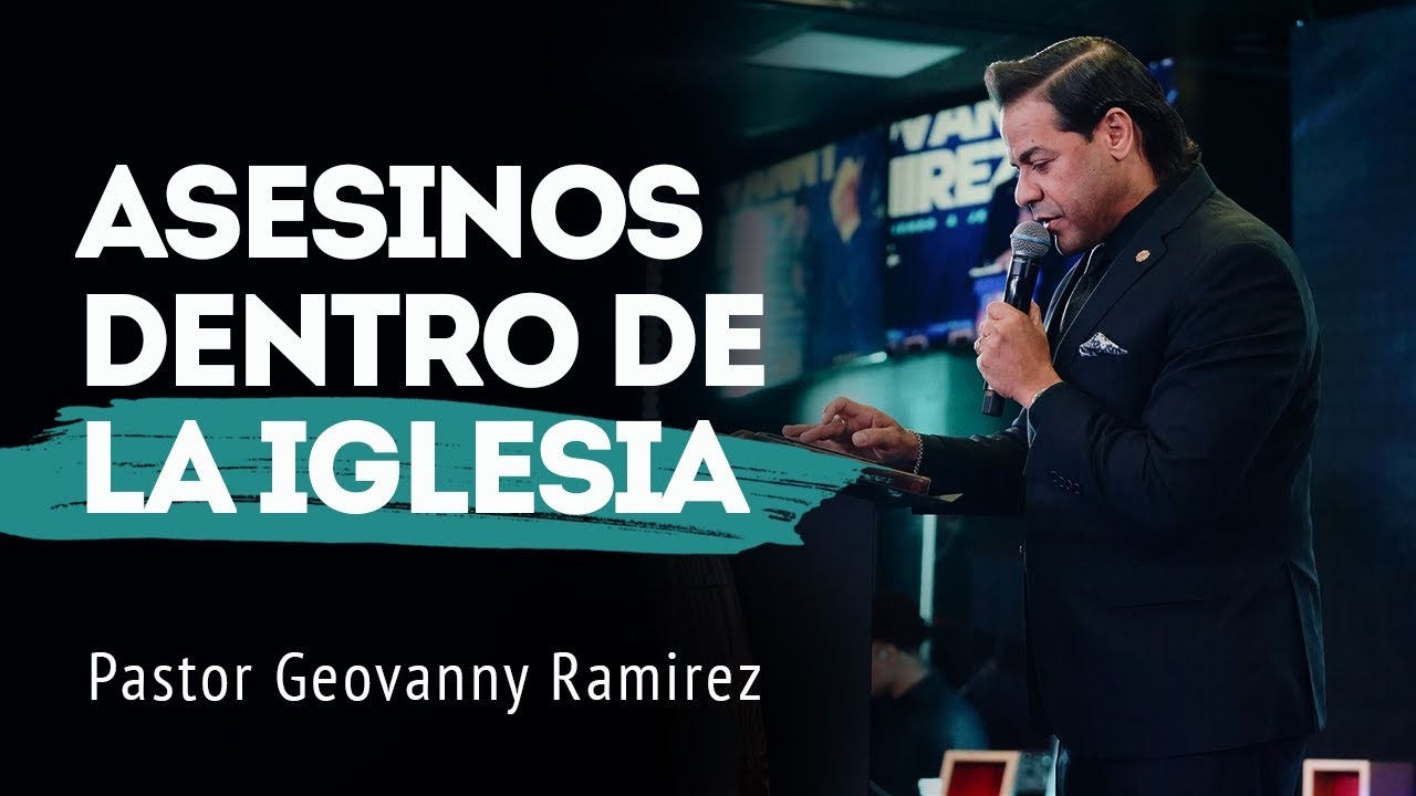 Asesinos dentro de la iglesia | Pastor Geovanny Ramirez - YouTube