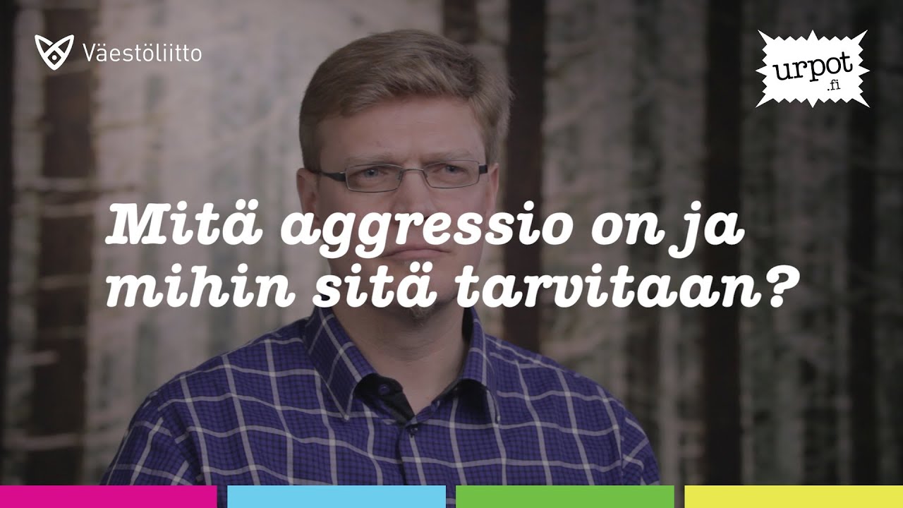 Mitä aggressio on ja mihin sitä tarvitaan?