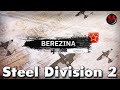 Steel Division 2 Кампания Березина #1