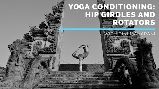 Yoga Conditioning: Hip Girdle and Rotators