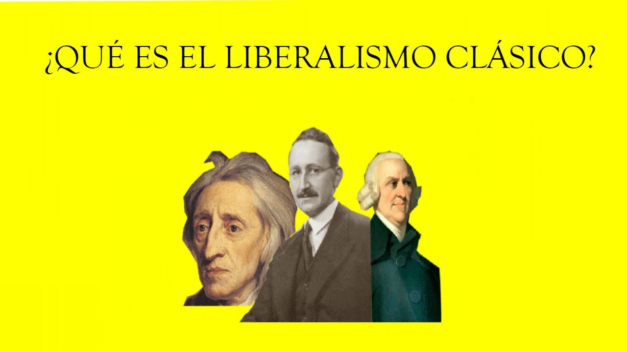 ¿Qué es el Liberalismo Clásico? YouTube ¿Qué es el Liberalismo Clásico? YouTube