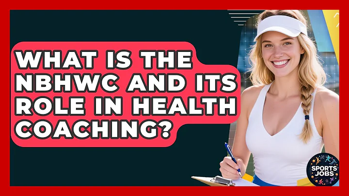 What Is The NBHWC And Its Role In Health Coaching? - Sports Jobs