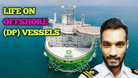 DP 2 VESSEL | Sailor Life On DP vessel | working On  DP Vessels | Explore with SailorAvinashsingh |