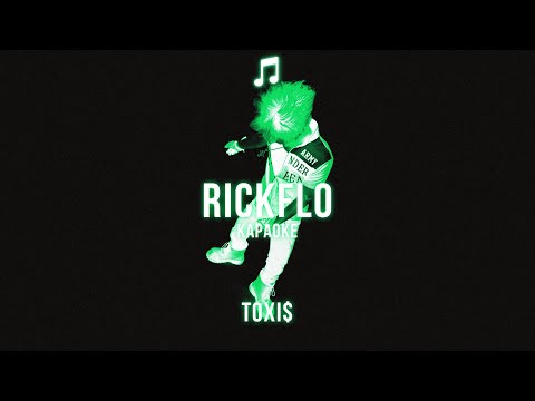 Toxi$ - RICKFLO | Lyrics/Karaoke