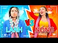 Thử Thách Lạnh Chọi Nóng || Cô Nàng Lửa Vs Cô Nàng Băng Giá Từ La La Cuộc Sống Muôn Màu