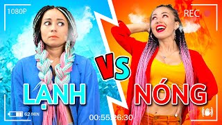 Thử Thách Lạnh Chọi Nóng || Cô Nàng Lửa Vs Cô Nàng Băng Giá Từ La La Cuộc Sống Muôn Màu