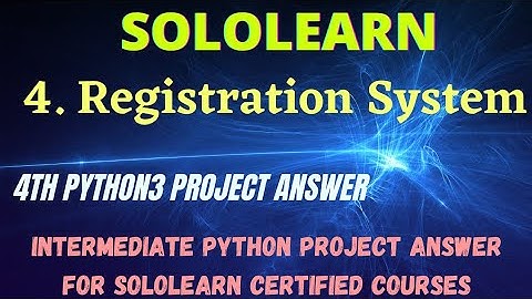 Registration System intermediate python project answer | python3 programming answer Sololearn