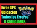 ERROR GPS UBICACION POKEMON GO [TODOS LOS ERRORES] I 6 SOLUCIONES 2019