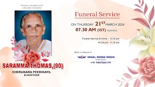FUNERAL SERVICE || SARAMMA THOMAS (90) || 21.03.2024 7.30 AM || ANGEL WINGS MEDIA +91 9447564179