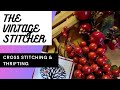 The Vintage Stitcher Flosstube Cross stitching updates August 3rd