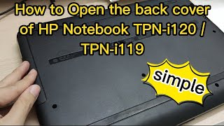 How to remove the back cover of HP Notebook TPN-i119 / TPN-i120