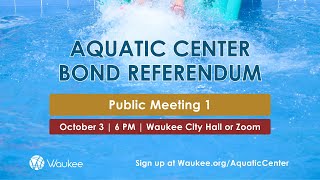 Aquatic Center Bond Referendum Informational Meeting 1 - October 3, 2024