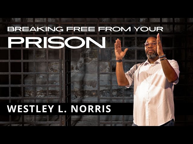 Sunday service | Pastor Westley Norris | Breaking Free From Your Prison
