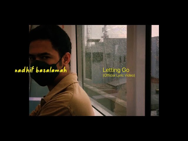 nadhif basalamah - Letting Go (Official Lyric Video) class=