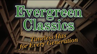 EVERGREEN CLASSICS— Timeless Hits & Golden Oldies (Vol. 6) 💖 || unforgettable & nostalgic tunes |
