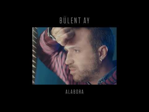 Bülent Ay - Alabora (Official Audio)