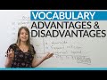 Vocabulary: How to talk about ADVANTAGES and DISADVANTAGES