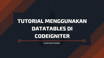 Tutorial Menggunakan DataTables di CodeIgniter