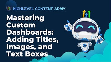 Mastering Custom Dashboards: Adding Titles, Images, and Text Boxes