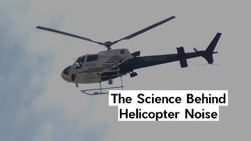 The Science Behind Helicopter Noise