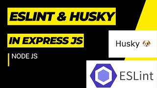 Using ESLint and Husky in a Node.js Project  | nodejs  git husky eslint