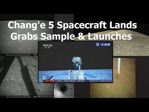 Chang'e 5 Spacecraft Lands on The Moon and Returns Moon Rocks To Orbit