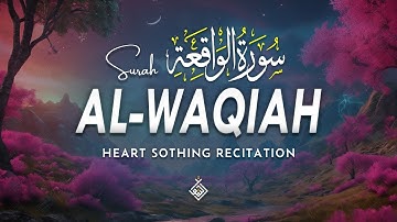 Surah Al Waqiah سورة الواقعة | Beautiful Peaceful Voice for Your Inner Calm | Al-Taqwa TV