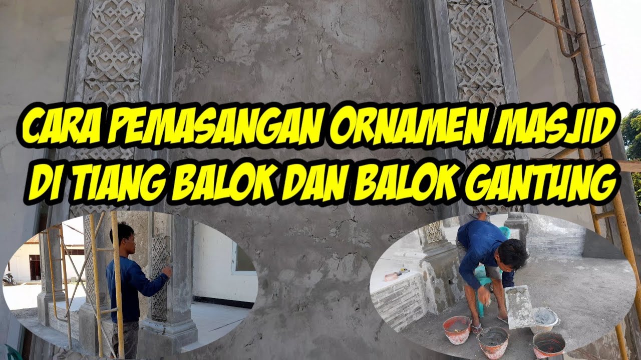CARA PEMASANGAN ORNAMEN KALIGRAFI MASJID TIANG DAN BALOK GANTUNG