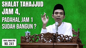 Bolehkah Shalat Tahajjud Jam 4 Pagi? (Tanya Jawab UAS #241)