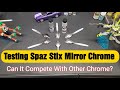 Testing Spaz Stix Mirror Chrome - Does It Hold Up To Other Chromes ??