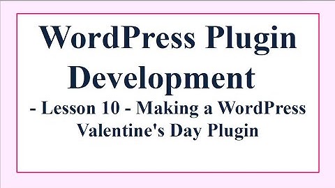 2.10. Making a WordPress Valentine