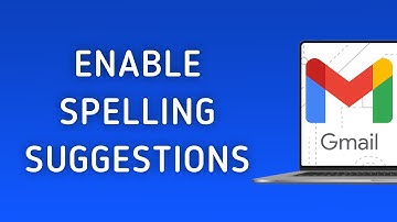 How To Enable Spelling Suggestions On Gmail On PC (New Update)