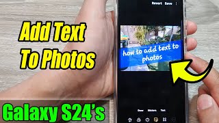 Galaxy S24/S24+/Ultra: How to Add Text To Photos screenshot 2